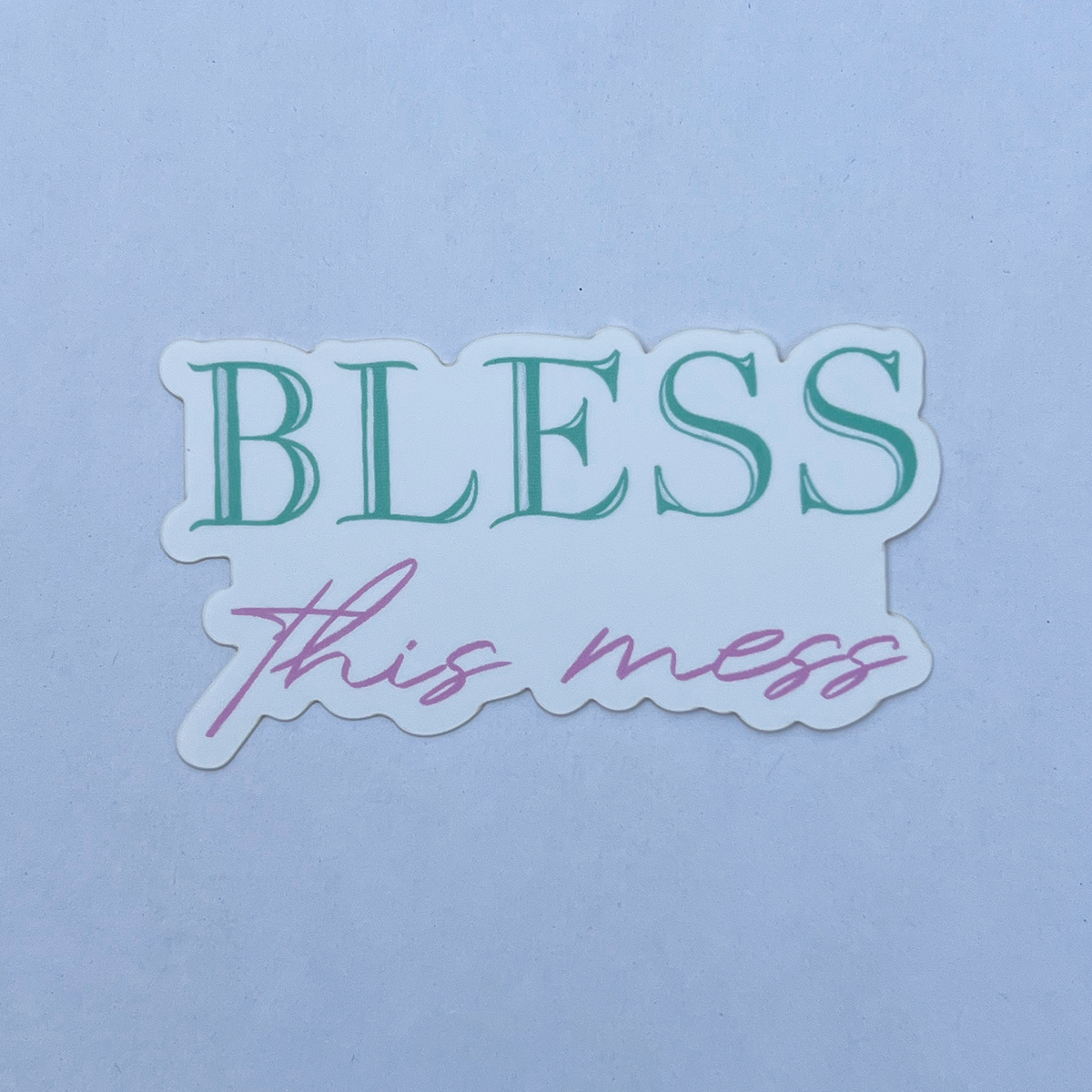 Bless This Mess Sticker