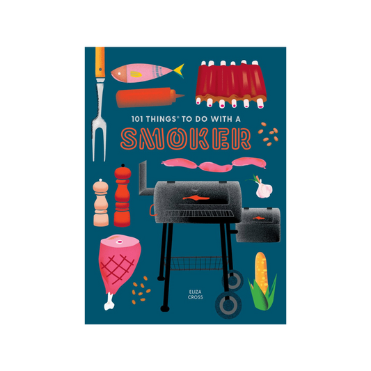 101 Things to do With a Smoker
