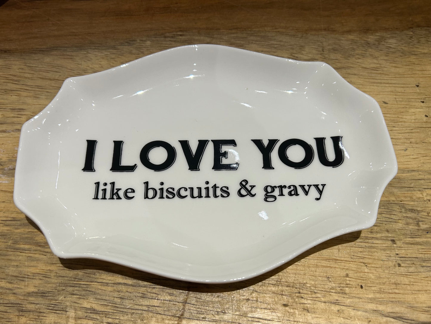 I Love You Like Biscuits & Gravy Plate