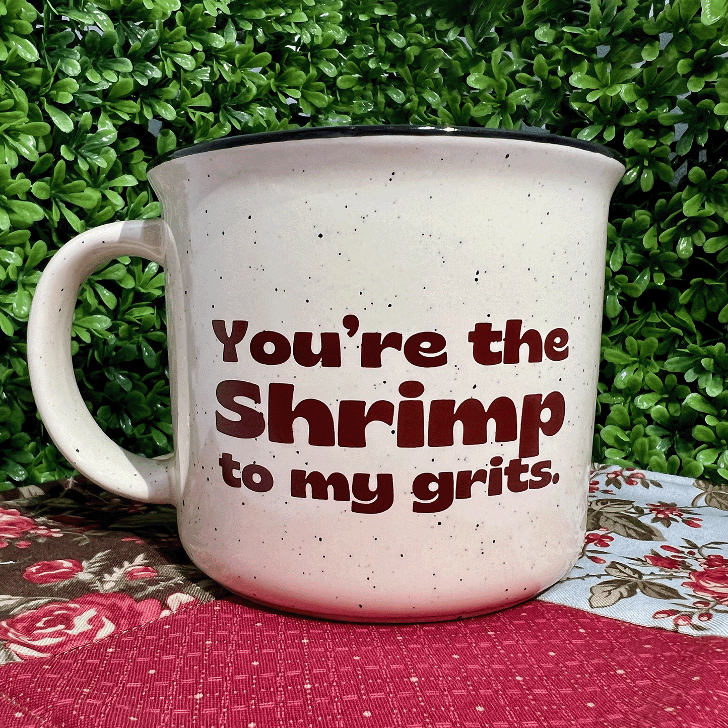 You're the Shrimp to My Grits Mug