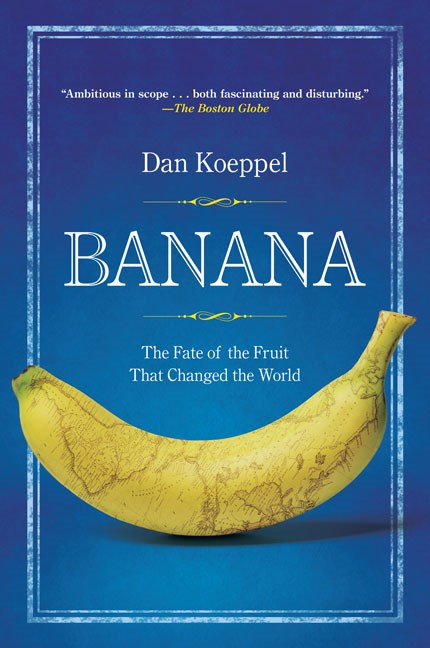 Banana the fate of the fruit that changed the world