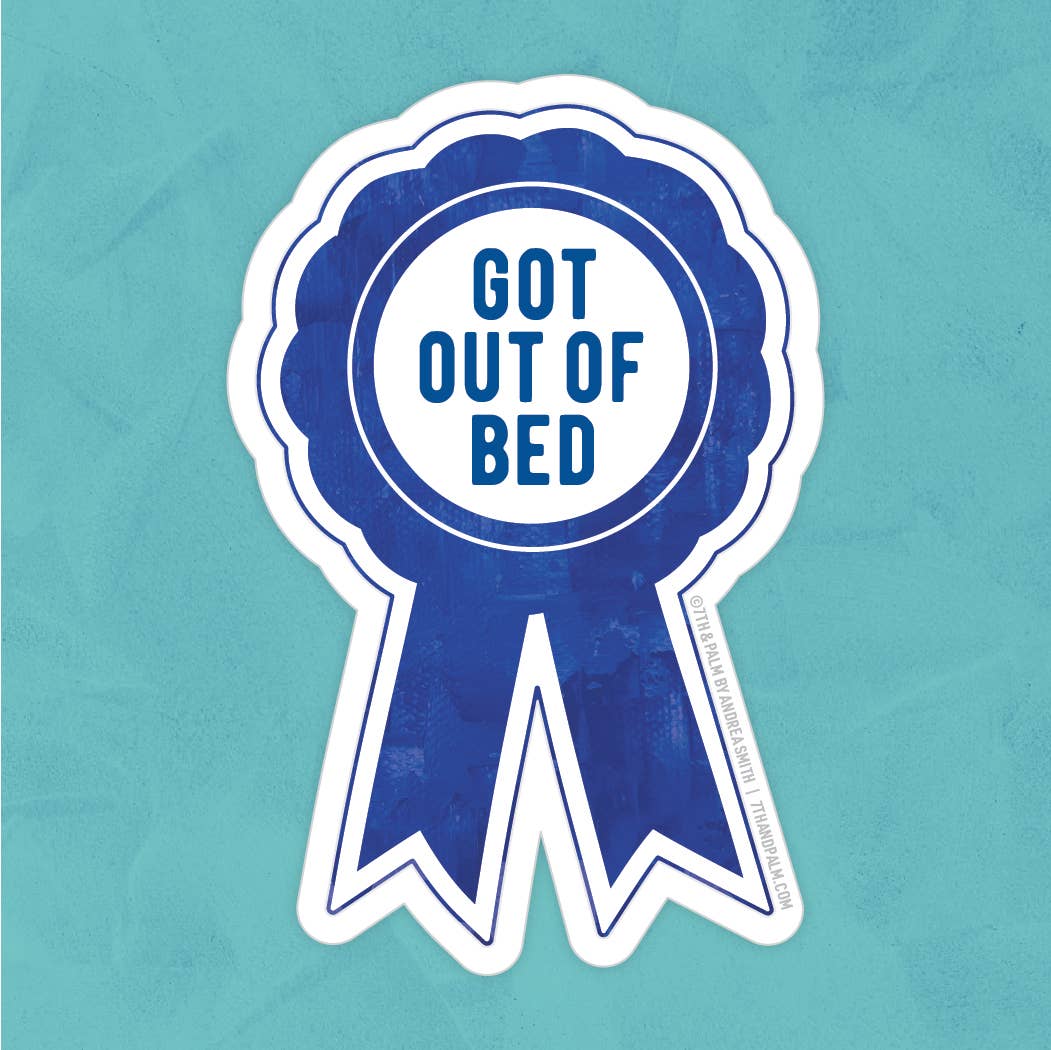 Got Out of Bed Sticker