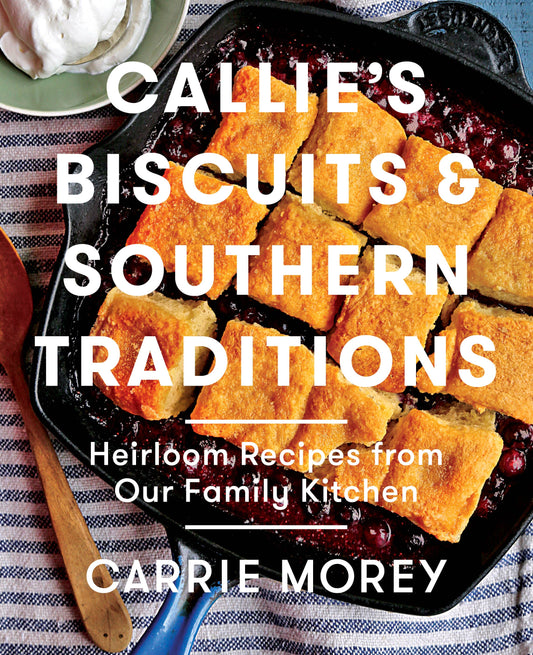 Callie's Biscuits & Southern Traditions Book