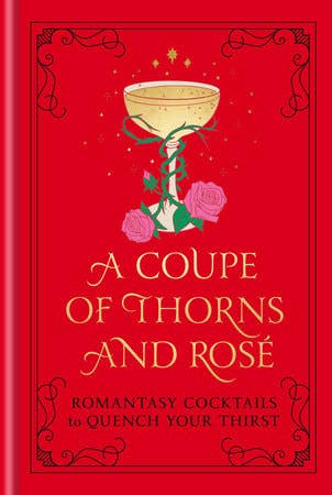 Coupe Of Thorns And Rosé Book