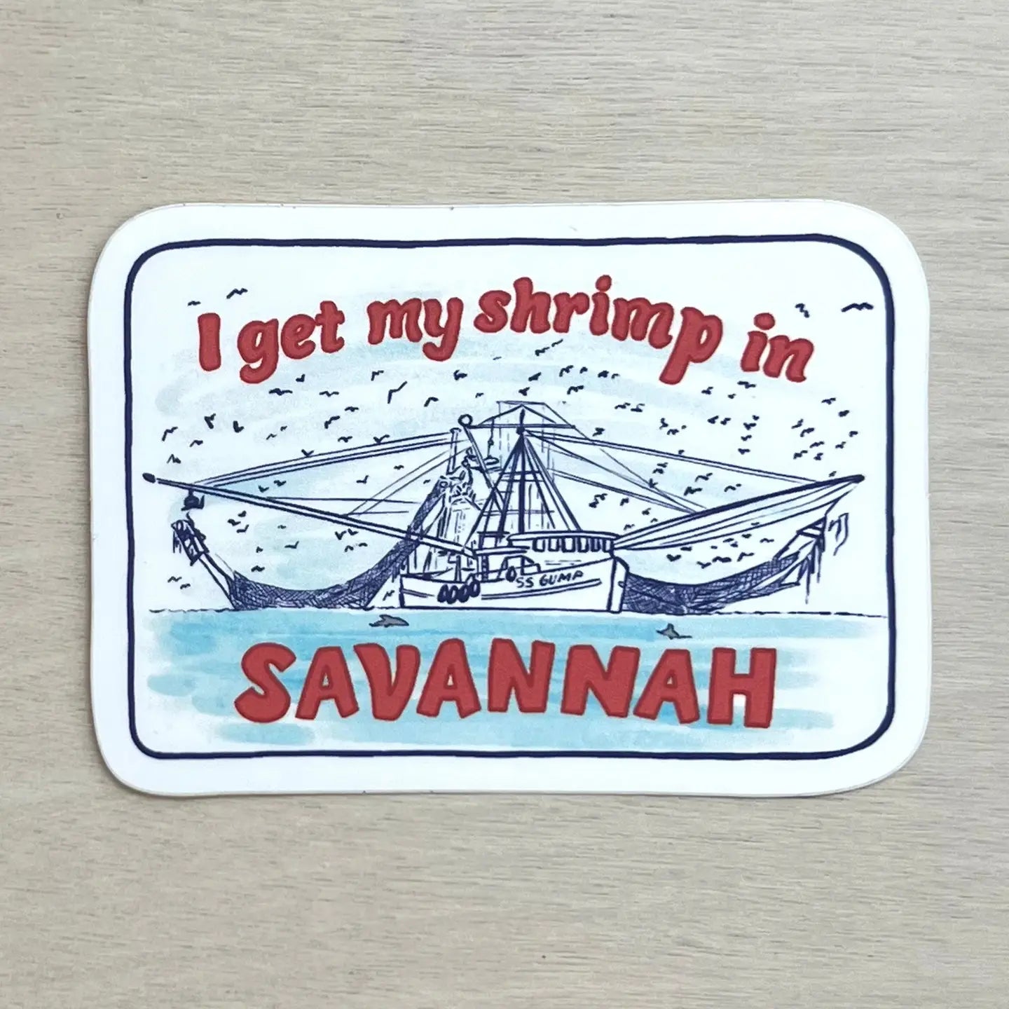 I get my shrimp in Savannah sticker