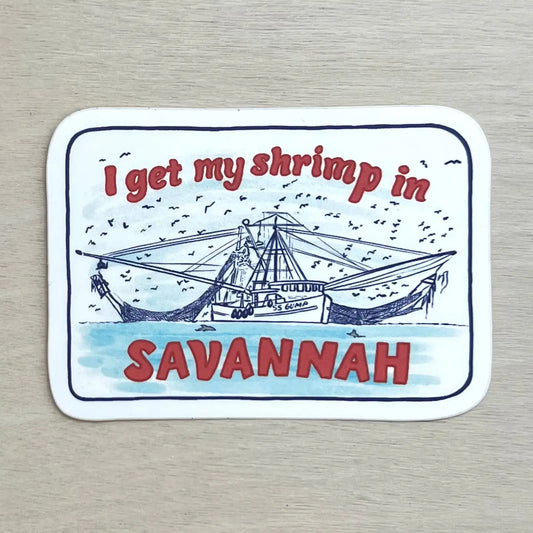I get my shrimp in Savannah sticker