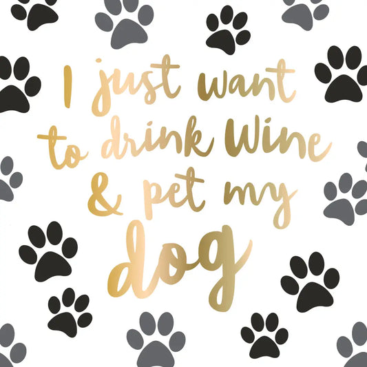 Funny Cocktail Napkins | Drink Wine and Pet My Dog