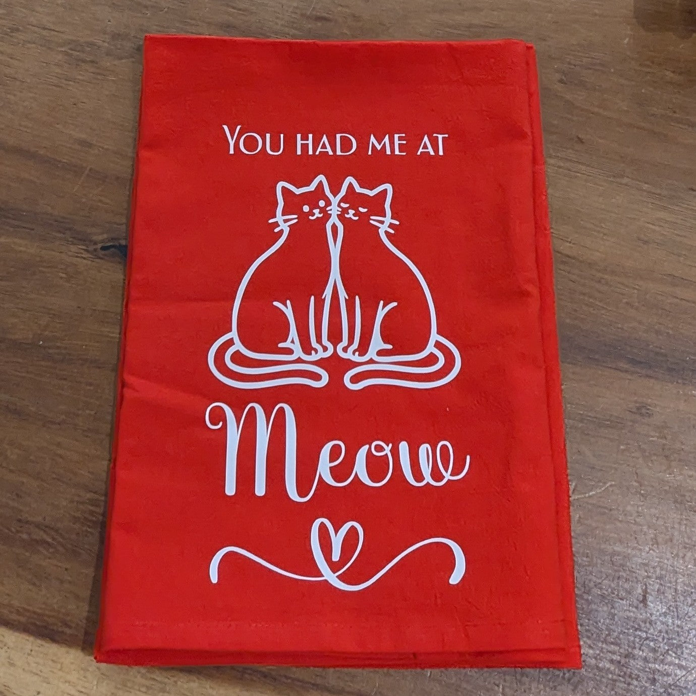 You Had Me At Meow Tea Towel