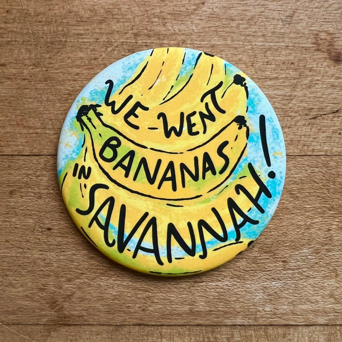 We Went Bananas in Savannah Fridge Magnet