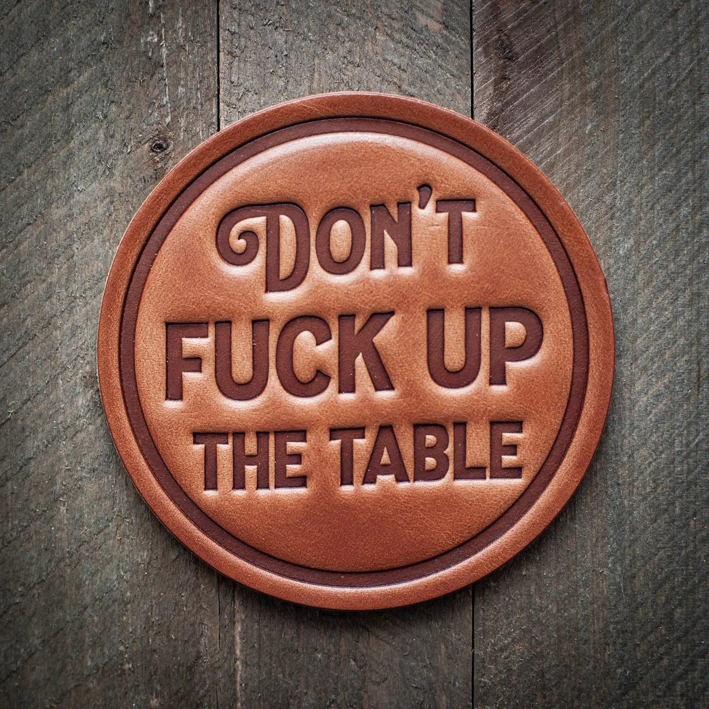 Don't F Up the Table Leather Coaster
