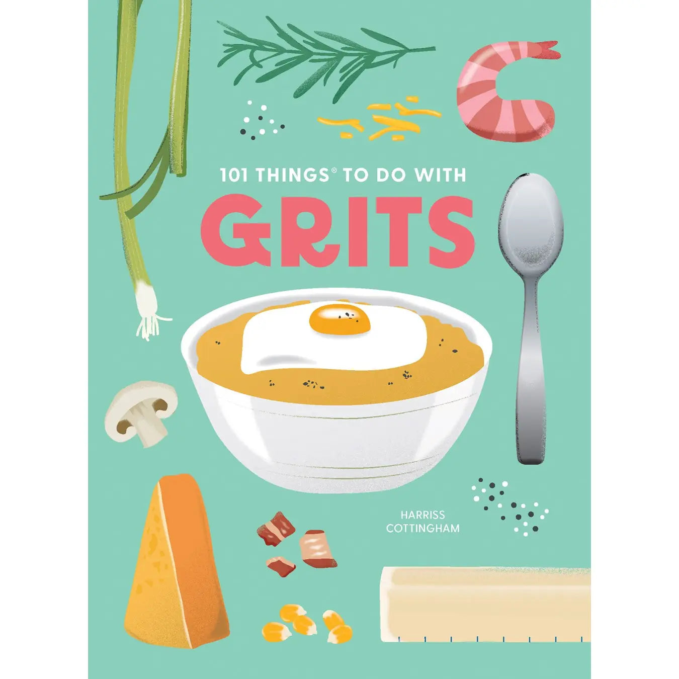 101 Things To Do with Grits