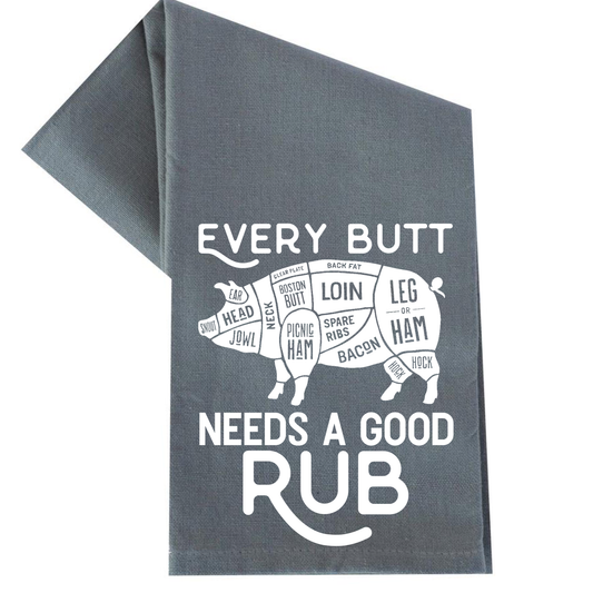 Every Butt Needs a Good Rub Towel