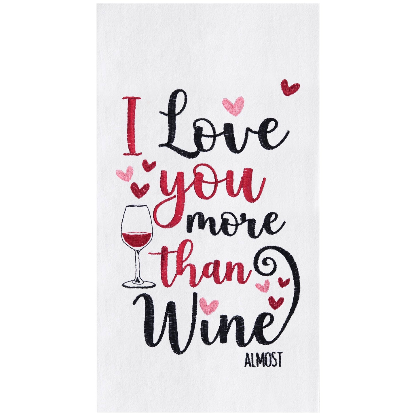 Love You More Than Wine Almost Kitchen Towel