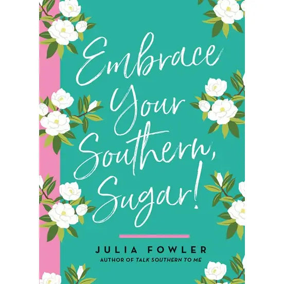 Embrace Your Southern, Sugar! Book